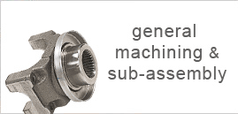 general machining & sub-assembly
